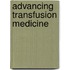 Advancing Transfusion Medicine
