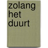 Zolang het duurt door René van Delft