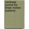 Nonlinear control for linear motion systems by W.H.T.M. Aangenent
