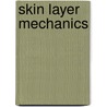 Skin Layer Mechanics door M. Geerligs