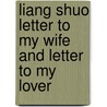 Liang Shuo Letter to my wife and letter to my lover by S. Liang