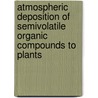 Atmospheric deposition of semivolatile organic compounds to plants door M.I. Bakker