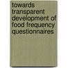 Towards transparent development of food frequency questionnaires door M. Molag
