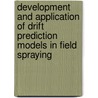 Development and application of drift prediction models in field spraying door K. Baetens
