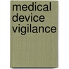 Medical Device Vigilance door M.G. de Jong