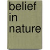 Belief in Nature by Sam Segal