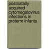 Postnatally acquired cytomegalovirus infections in preterm infants door J. Nijman