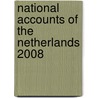 National accounts of the Netherlands 2008 by Centraal bureau voor de Statistiek