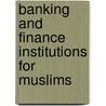 Banking and Finance institutions for Muslims door A.L.M. Abdul Gafoor