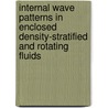 Internal wave patterns in enclosed density-stratified and rotating fluids door A.M.M. Manders