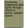 Accessing indigenous land rights through claims in Taroko, Eastern Taiwan door Yung-ching Lo