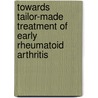 Towards tailor-made treatment of early rheumatoid arthritis by J.K. de Vries-Bouwstra