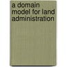 A domain model for land administration by Christiaan Herman Jacobus Lemmen