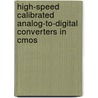 High-speed Calibrated Analog-to-digital Converters In Cmos door Bob Verbruggen