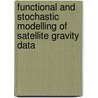 Functional and stochastic modelling of satellite gravity data door J. van Loon