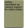 Carbon nanofibers as catalyst support for noble metals door M.L. Toebes