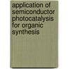 Application of semiconductor photocatalysis for organic synthesis by J.T. Leite Pimenta Carneiro