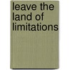Leave the land of limitations by J. Isibor