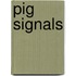 Pig signals