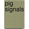 Pig signals door Jan Hulsen