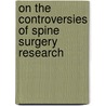 On the controversies of spine surgery research door Wilco Jacobs
