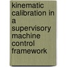 Kinematic calibration in a supervisory machine control framework door M. Stoets
