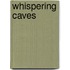 Whispering Caves