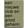Een nieuwe club en een groot geheim door Ron Schroder