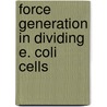 Force generation in dividing E. coli cells door G.S. Verhoeven