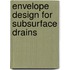Envelope design for subsurface drains