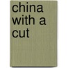 China with a Cut door Jeroen de Kloet