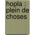 Hopla : plein de choses