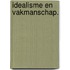 Idealisme en Vakmanschap.