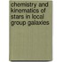 Chemistry and kinematics of stars in Local Group galaxies