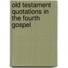 Old testament quotations in the fourth gospel door M.J.J. Menken