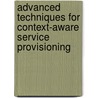 Advanced Techniques for Context-Aware Service Provisioning door Matthias Strobbe