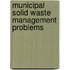 Municipal solid waste management problems