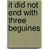 It did not end with three beguines