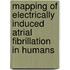Mapping of electrically induced atrial fibrillation in humans