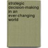 Strategic decision-making in an ever-changing world
