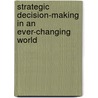 Strategic decision-making in an ever-changing world by J.E. van Aken