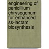 Engineering of Penicillium chrysogenum for enhanced ss-lactam biosynthesis door S.S. Weber