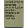 The influence of corporate communication specified elements on creating business door Fatma Hanafy El Goully