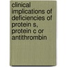 Clinical implications of deficiencies of protein S, protein C or antithrombin door J.L.P. Brouwer