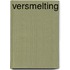 versmelting