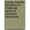Energy transfer dynamics in molecular layers of porphyrin derivatives door J.M. Huijser