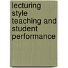 Lecturing Style Teaching and Student Performance by C. van Klaveren