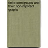Finite semigroups and their non-nilpotent graphs door Mohammadhossein Shahzamaniancichani
