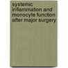 Systemic inflammation and monocyte function after major surgery door J.W. Haveman