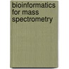 Bioinformatics for Mass Spectrometry by M. Dijkstra
